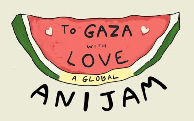 TO GAZA WITH LOVE: a global anijam
